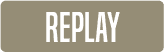 Replay